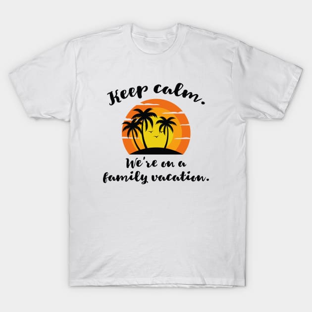 Family Vacation T-Shirt by CreativeJourney